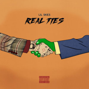 收聽Lil Skies的Real Ties (Explicit)歌詞歌曲