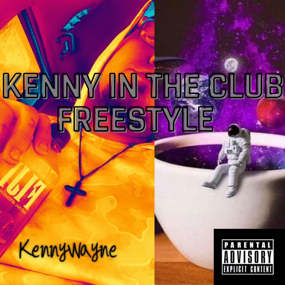 Kenny In The Club Freestyle (Explicit)