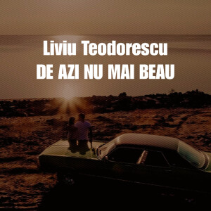 Listen to De azi nu mai beau song with lyrics from Liviu Teodorescu
