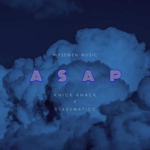 KNICK KNACK的專輯ASAP (feat. WYSEMEN)