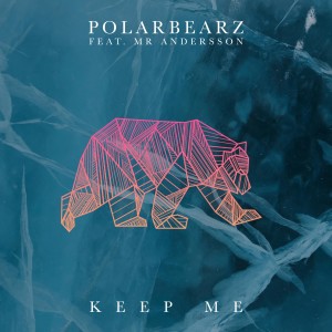 Listen to Keep Me song with lyrics from Polarbearz
