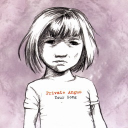 收聽Private Angus的Your Song歌詞歌曲