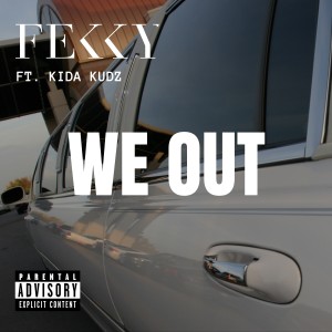 Album We Out (Explicit) from Fekky