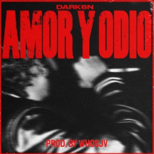 ดาวน์โหลดและฟังเพลง Amor y Odio พร้อมเนื้อเพลงจาก Dark6n