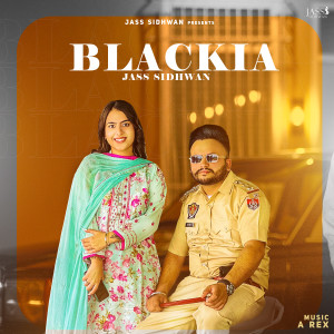 Listen to Blackia (Explicit) song with lyrics from Jass Sidhwan