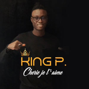 Listen to Chérie je t'aime song with lyrics from King P