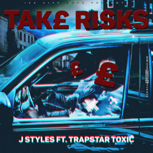 Take Risks (Explicit) dari Trapstar Toxic