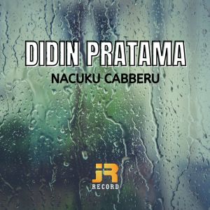 Nacuku Cabberu dari Didin Pratama