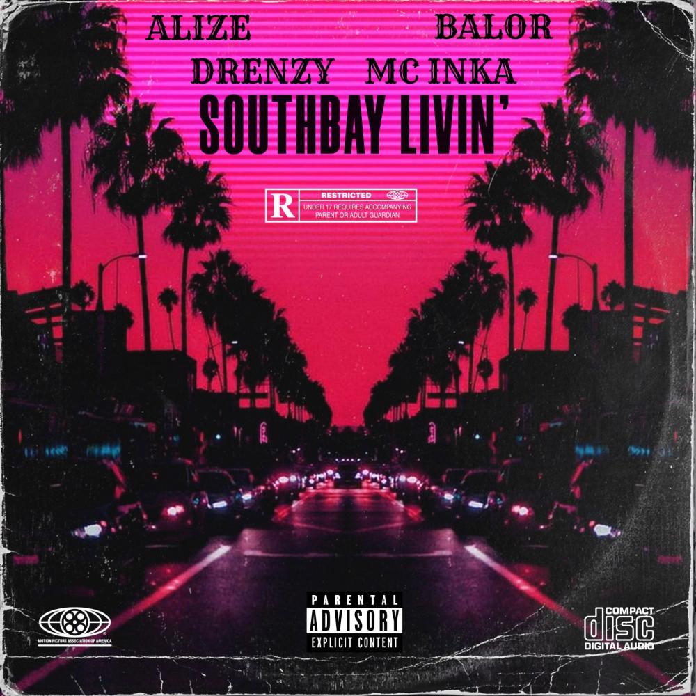 SouthBay Livin' (feat. MC Inka, Alize & Balor) (Explicit)