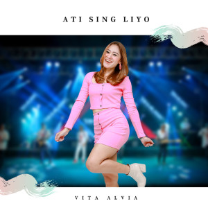 Dengarkan Ati Sing Liyo lagu dari Vita Alvia dengan lirik