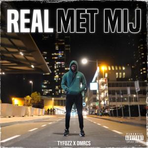 ดาวน์โหลดและฟังเพลง Real Met Mij (Explicit) พร้อมเนื้อเพลงจาก Tyfozz