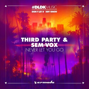 Dengarkan lagu Never Let You Go (Extended Mix) nyanyian don't use Third Party dengan lirik