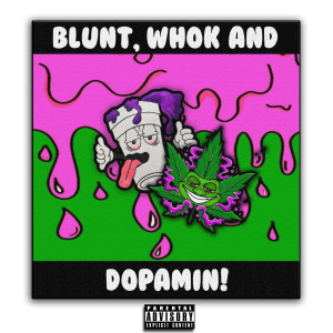 收聽ViceCa$h的Blunt, Whok and Dopamin! (Explicit)歌詞歌曲