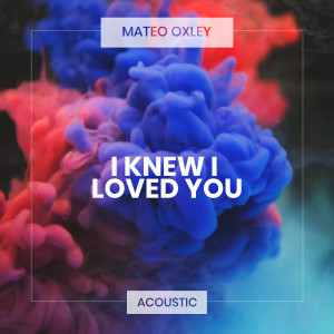 收聽Mateo Oxley的I Knew I Loved You (Acoustic Piano)歌詞歌曲