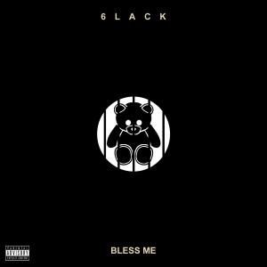 Bless Me - Single dari 6LACK