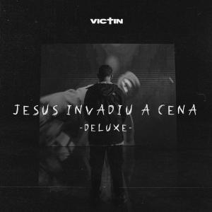 Victin的專輯Jesus Invadiu a Cena (Deluxe)