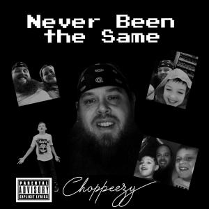 收聽Choppeezy的Never Been The Same (Explicit)歌詞歌曲