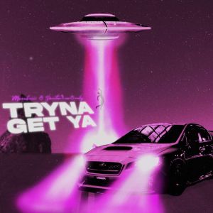 Album Tryna Get Ya (Explicit) from Mazeboiii