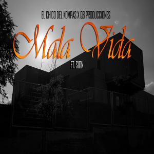 Listen to Mala Vida (Explicit) song with lyrics from el chico del kompas