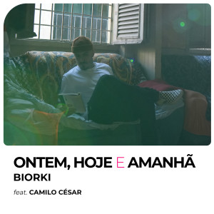 收聽Biorki的Ontem, Hoje E Amanhã歌詞歌曲