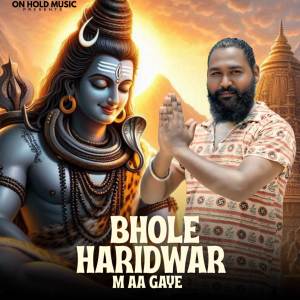 收聽Ram Kashyap的Bhole Haridwar M Aa Gaye歌詞歌曲