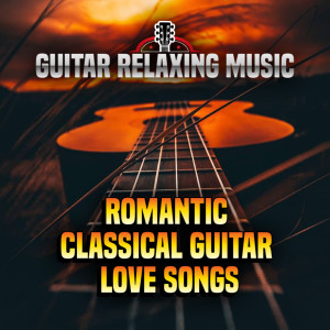 收听Acoustic Guitar Music的GUITAR ROMANTIC MUSIC - Best Guitar Music Relaxing Of All Time Guitar Love Songs歌词歌曲