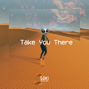 ดาวน์โหลดและฟังเพลง Take You There พร้อมเนื้อเพลงจาก Niki Darling
