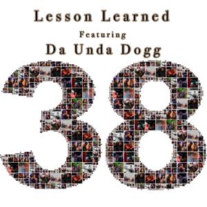 อัลบัม Lesson Learned (feat. Da Unda Dogg) [Explicit] ศิลปิน Da Unda Dogg