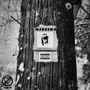 收听ROLLINHASNOHEART的Missing (Explicit)歌词歌曲