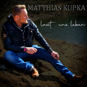 Matthias Kupka的專輯Lasst uns Leben