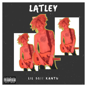ดาวน์โหลดและฟังเพลง Lately (Explicit) พร้อมเนื้อเพลงจาก Lil Boii Kantu