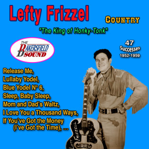 Lefty Frizzel "The King of Honky Tonk" 47 Successes (1952 - 1959) dari Lefty Frizzell