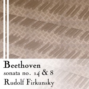 收聽Rudolf Firkunsky的Sonata No. 14 in C-Sharp Minor, Op. 27, No. 2 "Moonlight": I. Adagio sostenuto - II. Allegretto - III. Presto agiato歌詞歌曲