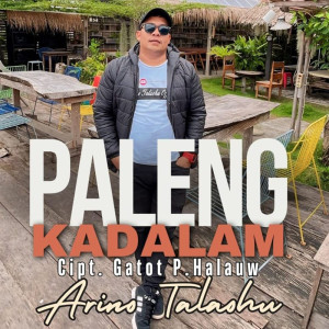 Dengarkan lagu Paleng Kadalam nyanyian Arino Talaohu dengan lirik