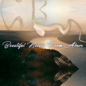 Listen to Beautiful Nature From Above song with lyrics from Harmony Dreams