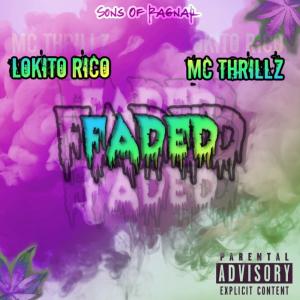 收聽Lokito Rico的Faded (feat. MC Thrillz) (Explicit)歌詞歌曲