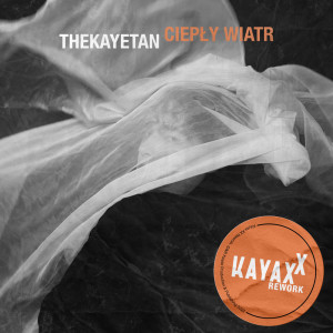 ดาวน์โหลดและฟังเพลง Ciepły wiatr (Kayax XX Rework) พร้อมเนื้อเพลงจาก thekayetan
