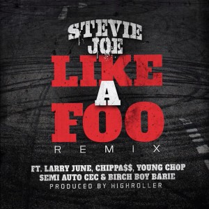 收听Stevie Joe的Like a Foo (Remix) (Explicit)歌词歌曲