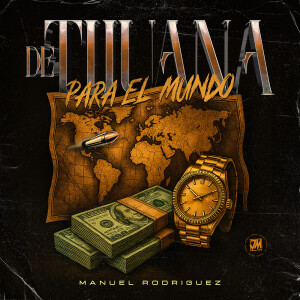 Album De Tijuana Para El Mundo from Manuel Rodriguez