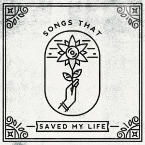 อัลบัม Songs That Saved My Life ศิลปิน Various Artists