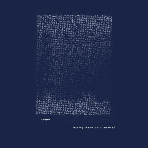 ดาวน์โหลดและฟังเพลง looking down at a moment พร้อมเนื้อเพลงจาก Campo