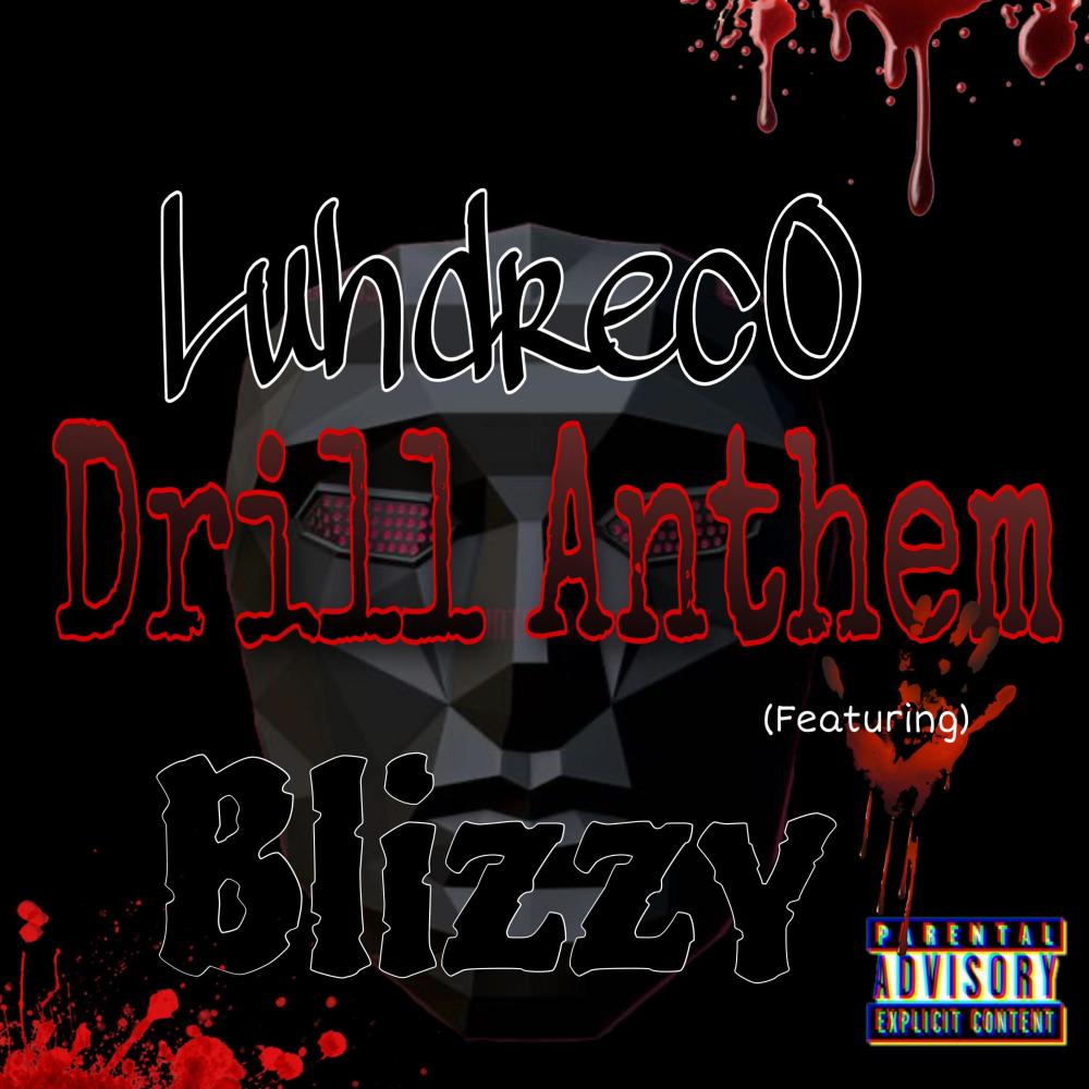 Drill Anthem (feat. Blizzy) (Explicit)