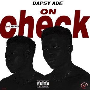 ดาวน์โหลดและฟังเพลง On Check (Explicit) พร้อมเนื้อเพลงจาก Dàpsy Àdé