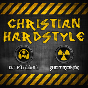 收听Dj Flubbel的Christian Hardstyle歌词歌曲