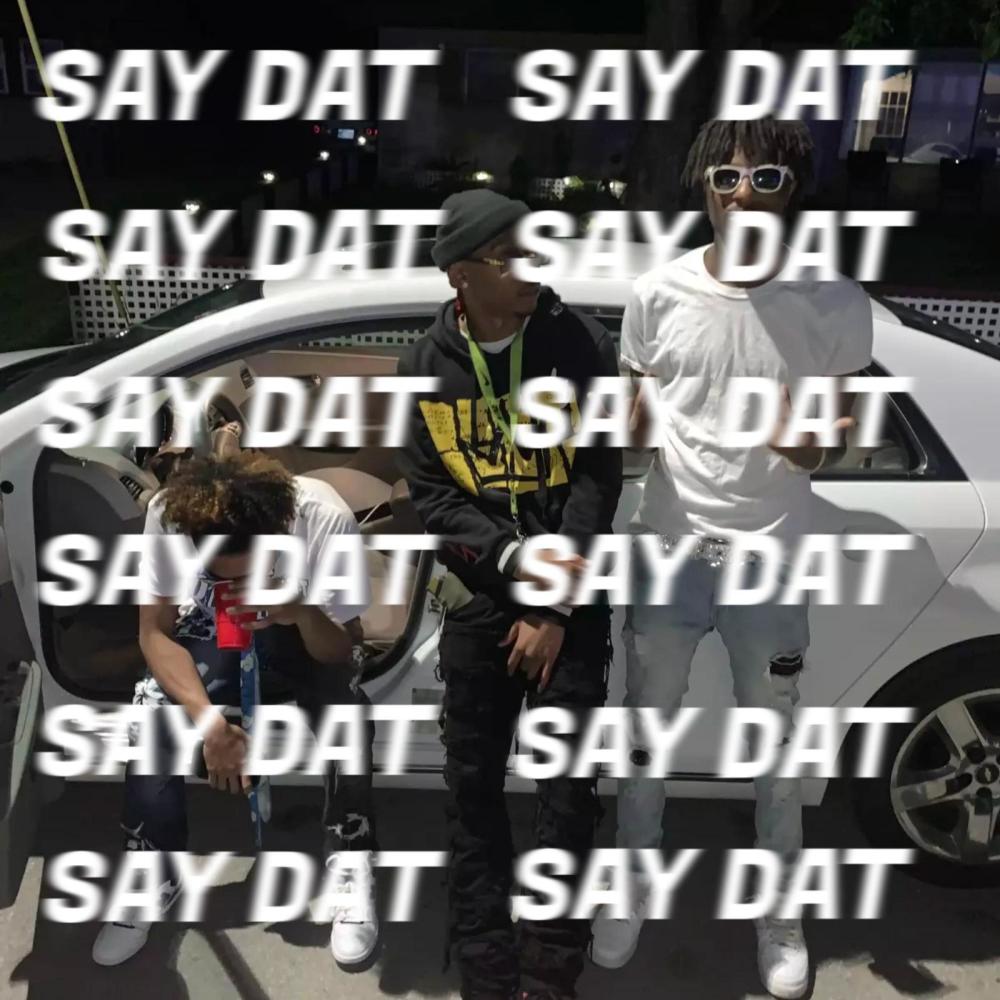 Say Dat (feat. Sincerely AE) (Explicit)