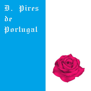 Listen to D. Pires de Portugal song with lyrics from Ricardo Dias
