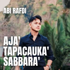 Abi Rafdi的专辑Aja' Tapacauka' Sabbara'