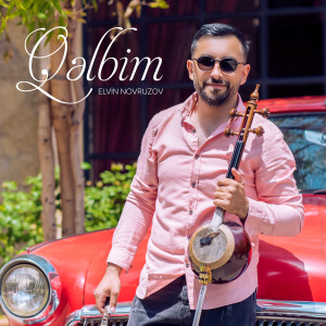 Album Qelbim from Elvin Novruzov