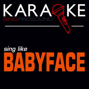 ดาวน์โหลดและฟังเพลง Grown and Sexy (In the Style of Babyface) [Karaoke with Background Vocal] พร้อมเนื้อเพลงจาก ProSound Karaoke Band