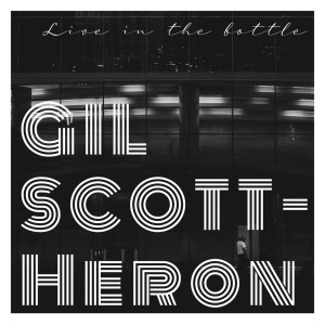 Dengarkan The Bottle (Live) lagu dari GilScott-Heron dengan lirik